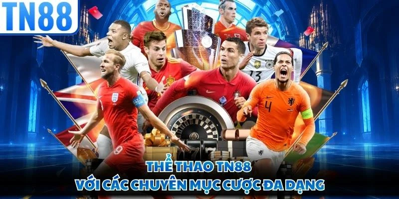 Thể thao TN88 với các chuyên mục cược đa dạng