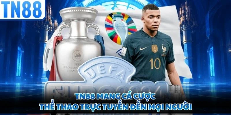 TN88 mang cá cược thể thao trực tuyến đến mọi người