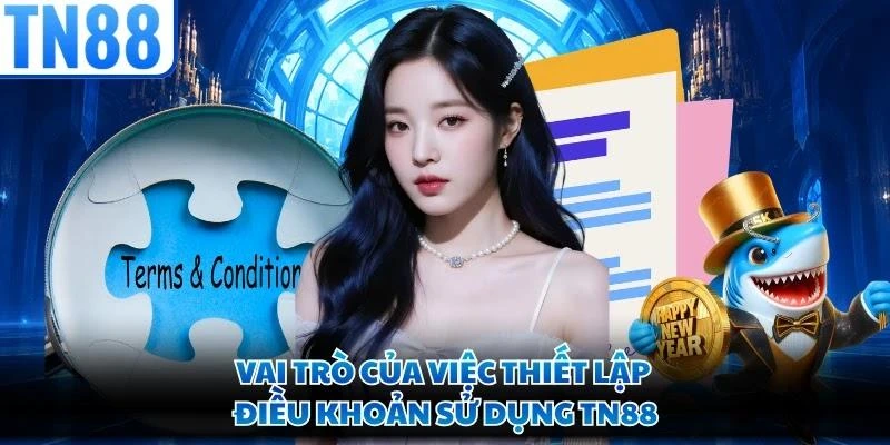 Vai trò của việc thiết lập điều khoản sử dụng TN88
